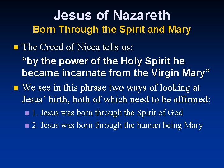 Jesus of Nazareth Born Through the Spirit and Mary The Creed of Nicea tells