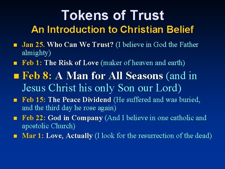 Tokens of Trust An Introduction to Christian Belief n n Jan 25. Who Can