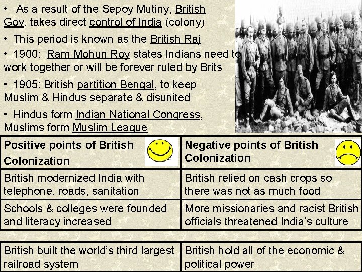  • As a result of the Sepoy Mutiny, British Gov. takes direct control