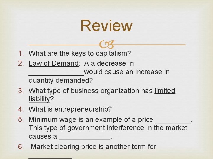 Review 1. What are the keys to capitalism? 2. Law of Demand: A a