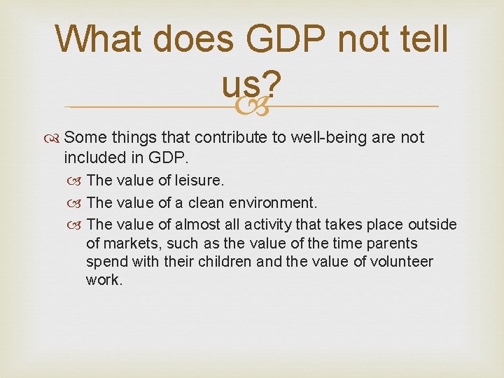 What does GDP not tell us? Some things that contribute to well-being are not