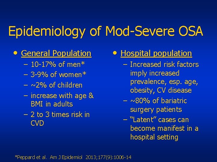 Epidemiology of Mod-Severe OSA • General Population – – 10 -17% of men* 3