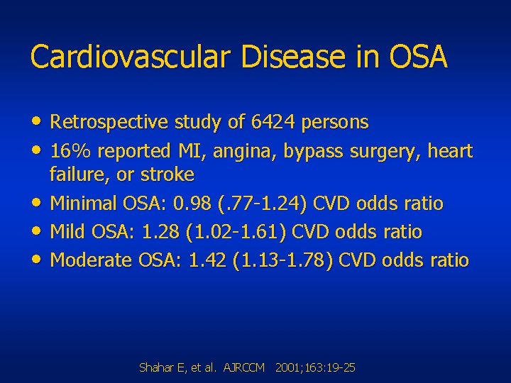 Cardiovascular Disease in OSA • Retrospective study of 6424 persons • 16% reported MI,