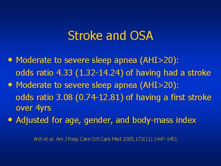 Stroke and OSA • Moderate to severe sleep apnea (AHI>20): • • odds ratio