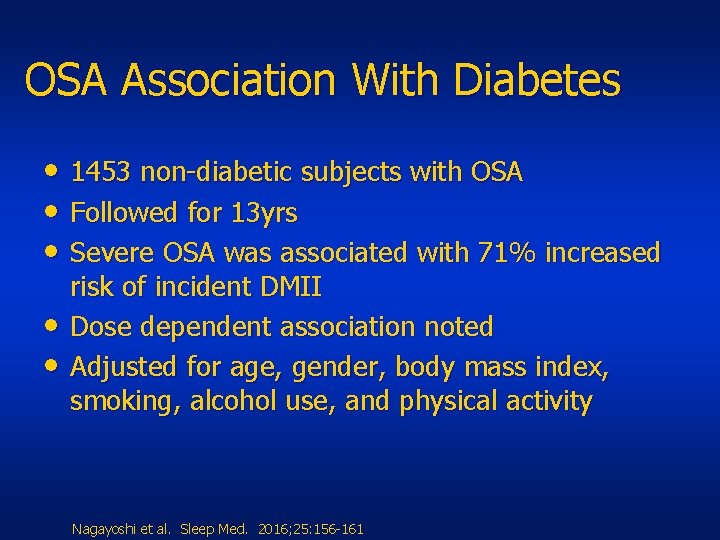 OSA Association With Diabetes • 1453 non-diabetic subjects with OSA • Followed for 13