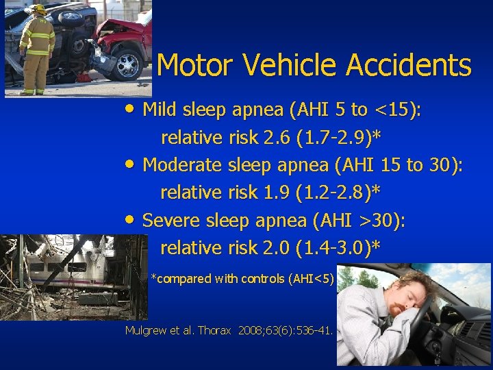 Motor Vehicle Accidents • Mild sleep apnea (AHI 5 to <15): • • relative