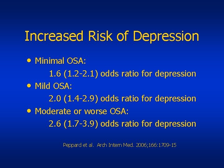 Increased Risk of Depression • Minimal OSA: • • 1. 6 (1. 2 -2.