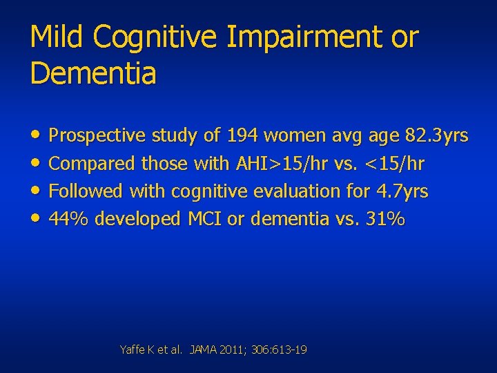 Mild Cognitive Impairment or Dementia • Prospective study of 194 women avg age 82.