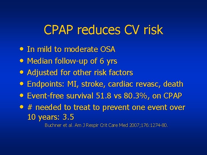 CPAP reduces CV risk • In mild to moderate OSA • Median follow-up of