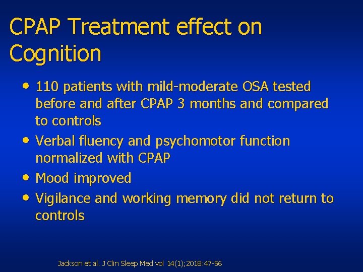 CPAP Treatment effect on Cognition • 110 patients with mild-moderate OSA tested • •