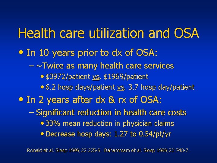 Health care utilization and OSA • In 10 years prior to dx of OSA: