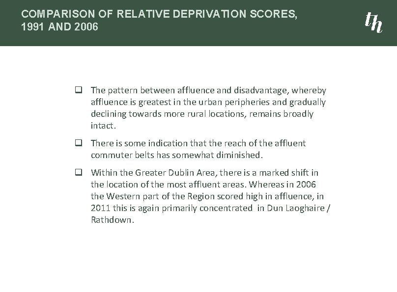 COMPARISON OF RELATIVE DEPRIVATION SCORES, 1991 AND 2006 q The pattern between affluence and