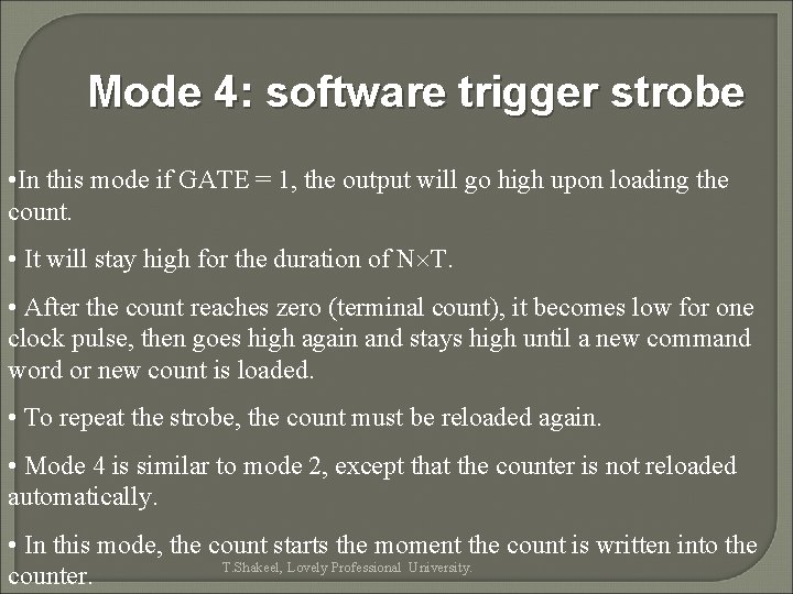 Mode 4: software trigger strobe • In this mode if GATE = 1, the