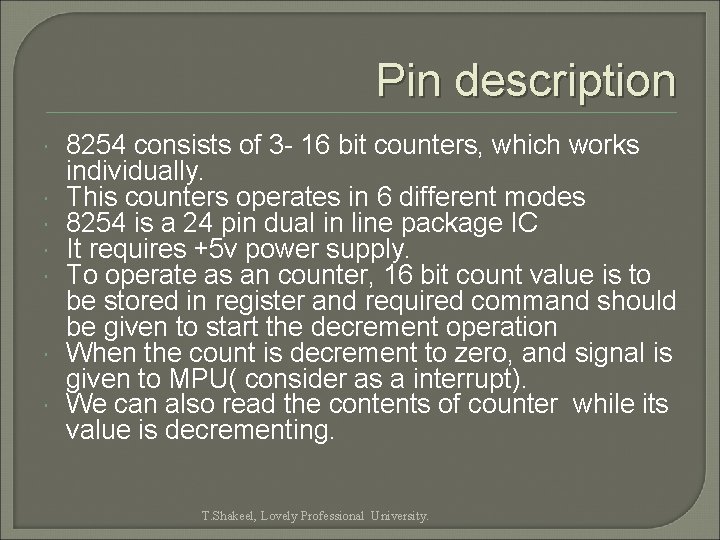 Pin description 8254 consists of 3 - 16 bit counters, which works individually. This