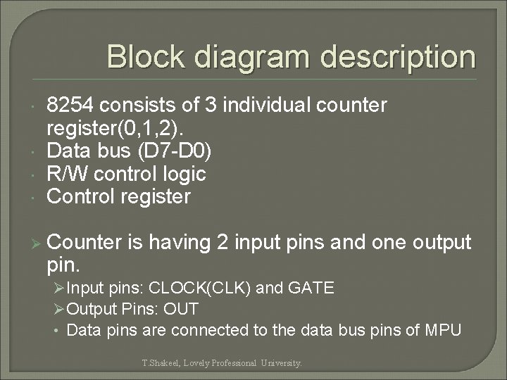 Block diagram description 8254 consists of 3 individual counter register(0, 1, 2). Data bus