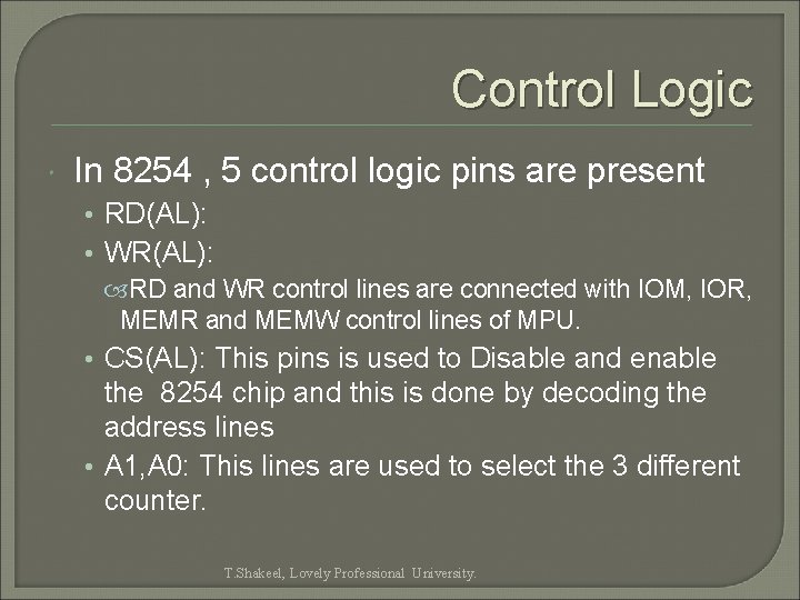 Control Logic In 8254 , 5 control logic pins are present • RD(AL): •