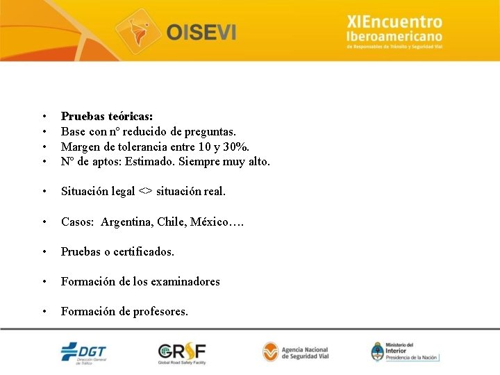  • • Pruebas teóricas: Base con nº reducido de preguntas. Margen de tolerancia