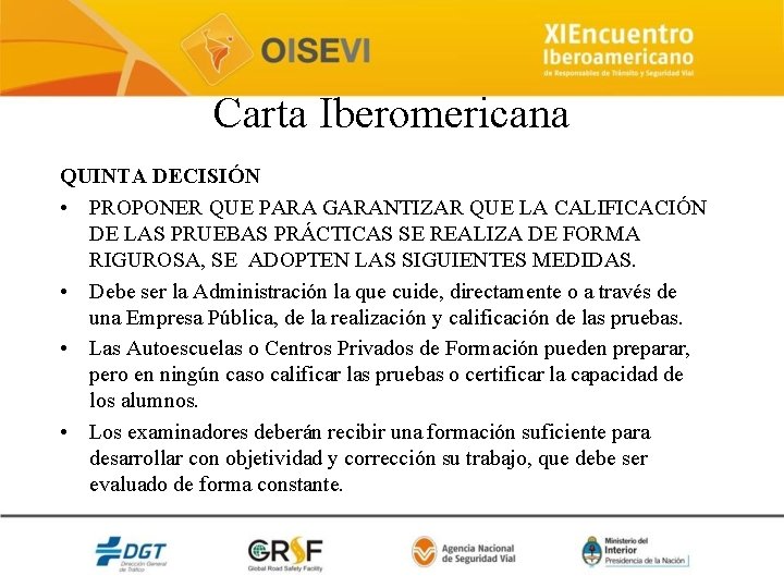 Carta Iberomericana QUINTA DECISIÓN • PROPONER QUE PARA GARANTIZAR QUE LA CALIFICACIÓN DE LAS