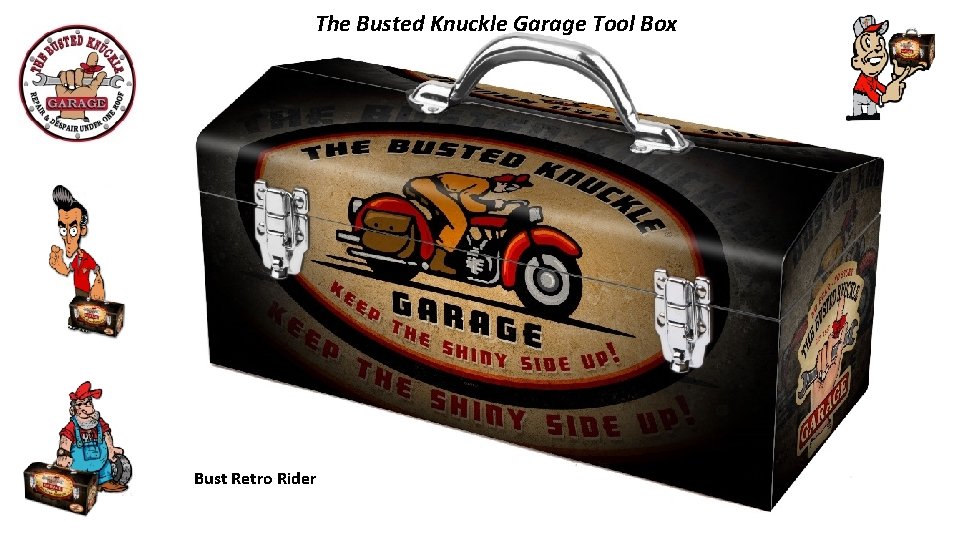 The Busted Knuckle Garage Tool Box Bust Retro Rider 