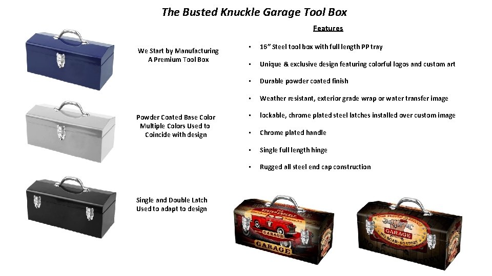 The Busted Knuckle Garage Tool Box Features We Start by Manufacturing A Premium Tool