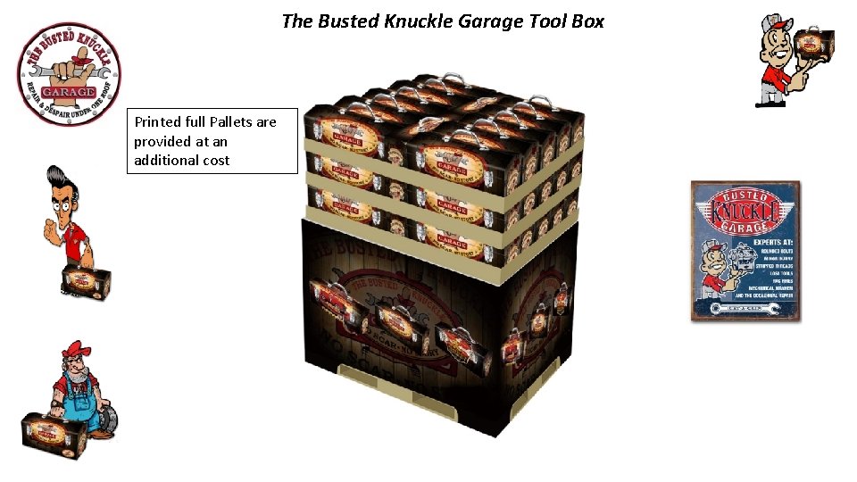 The Busted Knuckle Garage Tool Box Printed full Pallets are provided at an additional