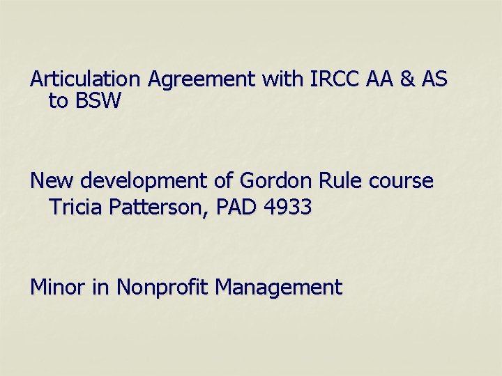 Articulation Agreement with IRCC AA & AS to BSW New development of Gordon Rule