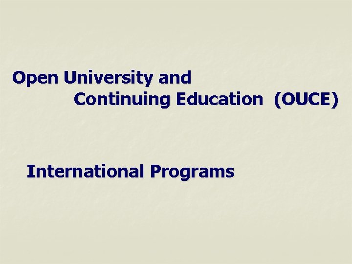 Open University and Continuing Education (OUCE) International Programs 