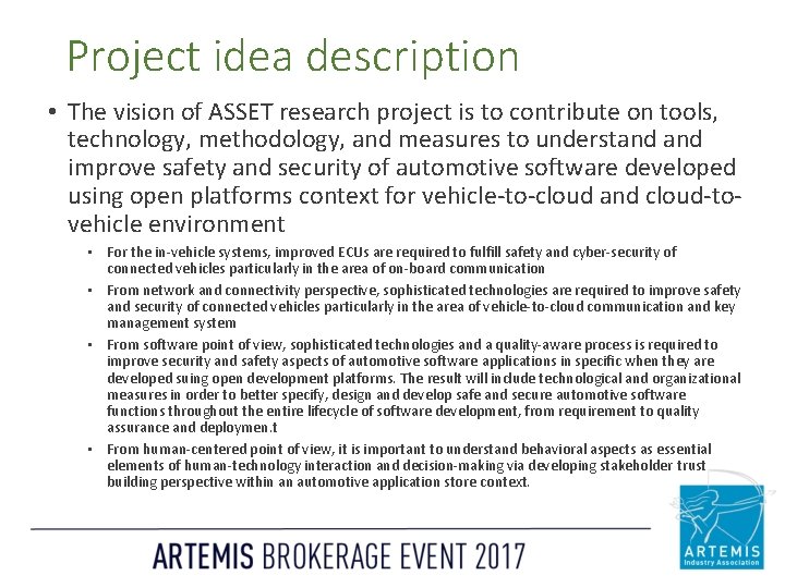 Project idea description • The vision of ASSET research project is to contribute on