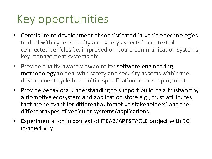 Key opportunities § Contribute to development of sophisticated in-vehicle technologies to deal with cyber