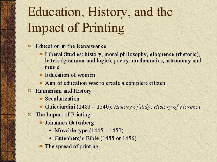 Education, History, and the Impact of Printing Education in the Renaissance Liberal Studies: history,