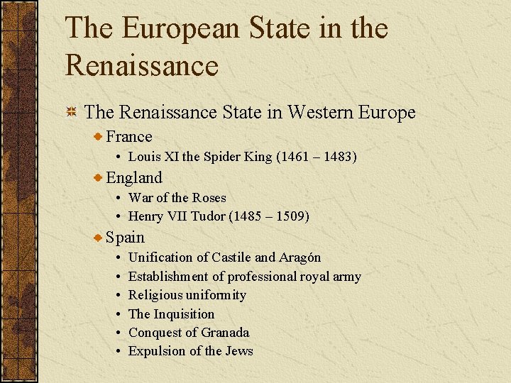 The European State in the Renaissance The Renaissance State in Western Europe France •