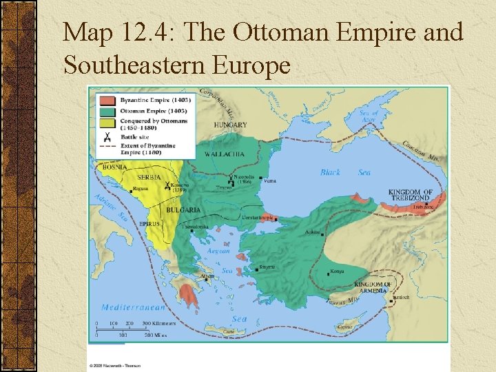 Map 12. 4: The Ottoman Empire and Southeastern Europe 