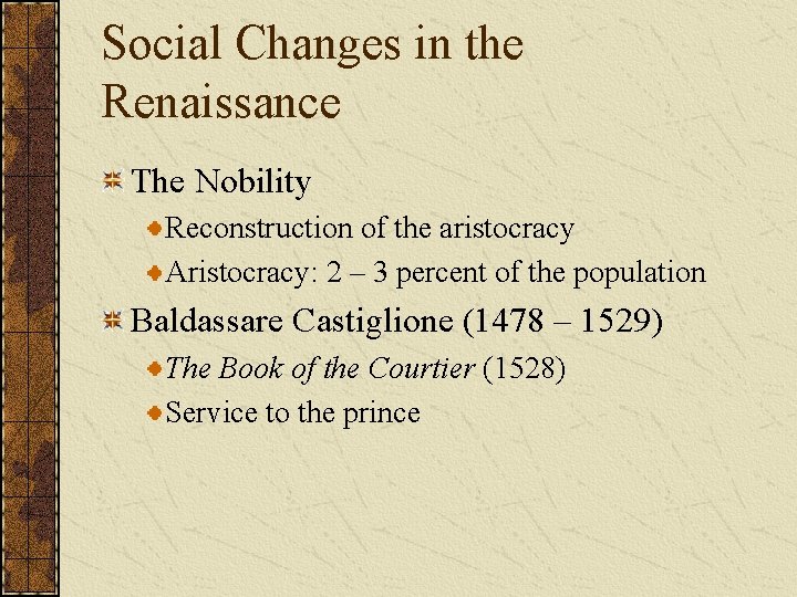 Social Changes in the Renaissance The Nobility Reconstruction of the aristocracy Aristocracy: 2 –