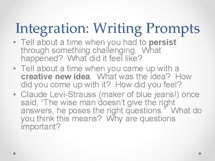 Integration: Writing Prompts • Tell about a time when you had to persist through