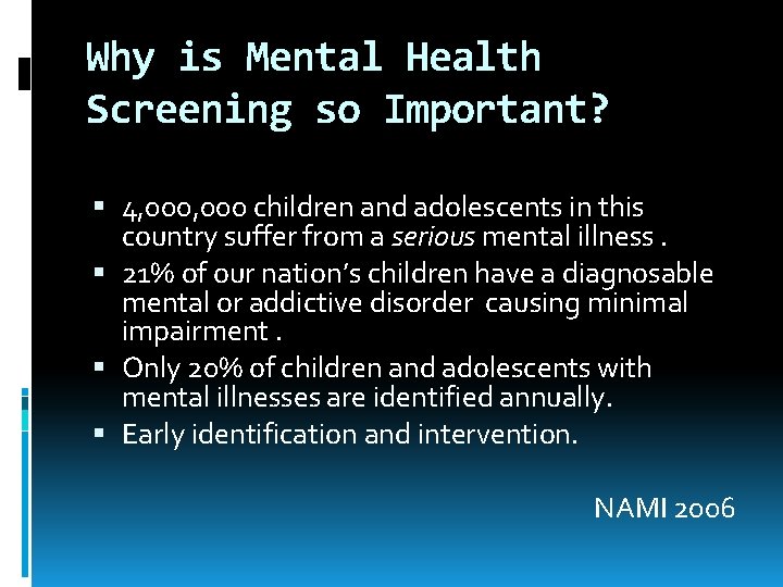 Why is Mental Health Screening so Important? 4, 000 children and adolescents in this