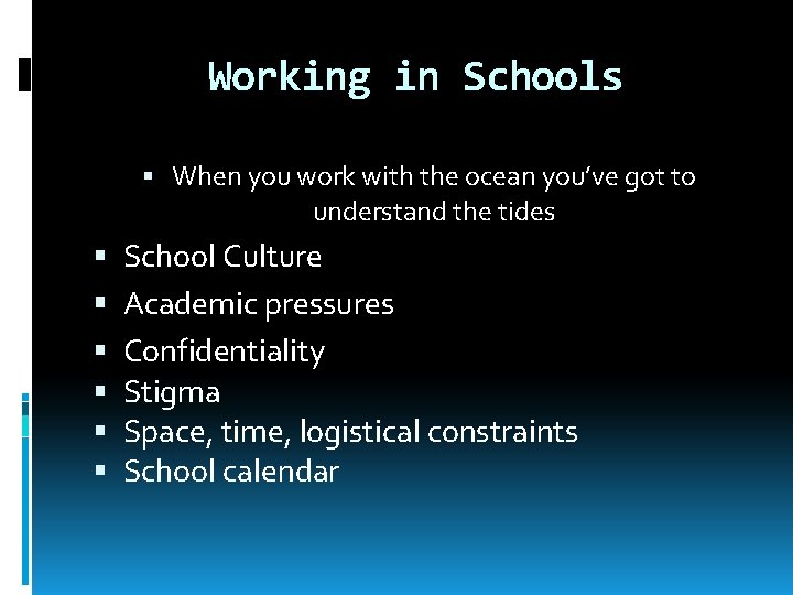 Working in Schools When you work with the ocean you’ve got to understand the