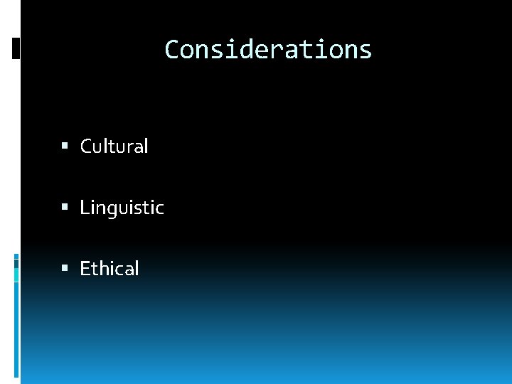 Considerations Cultural Linguistic Ethical 