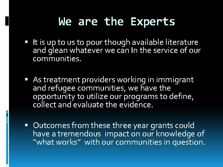 We are the Experts It is up to us to pour though available literature