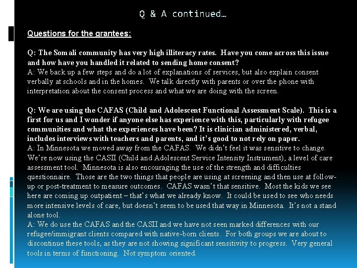 Q & A continued… Questions for the grantees: Q: The Somali community has very