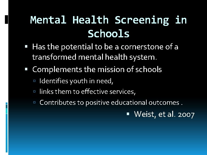 Mental Health Screening in Schools Has the potential to be a cornerstone of a