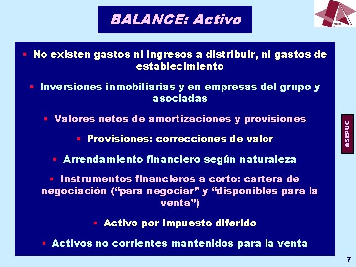 BALANCE: Activo § No existen gastos ni ingresos a distribuir, ni gastos de establecimiento