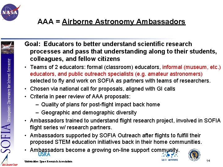 AAA = Airborne Astronomy Ambassadors Goal: Educators to better understand scientific research processes and