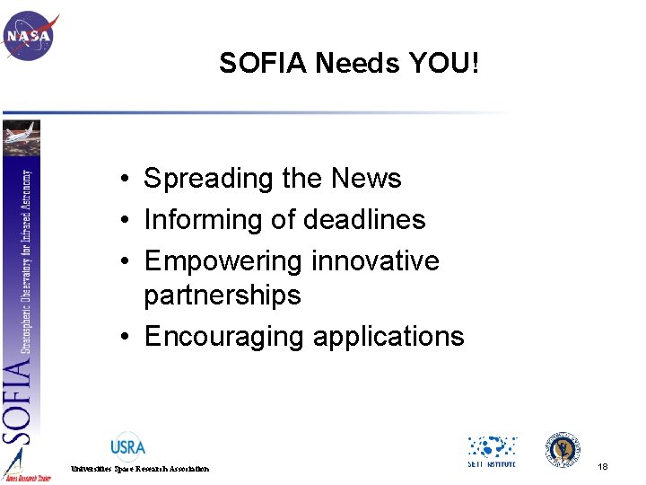 SOFIA Needs YOU! • Spreading the News • Informing of deadlines • Empowering innovative