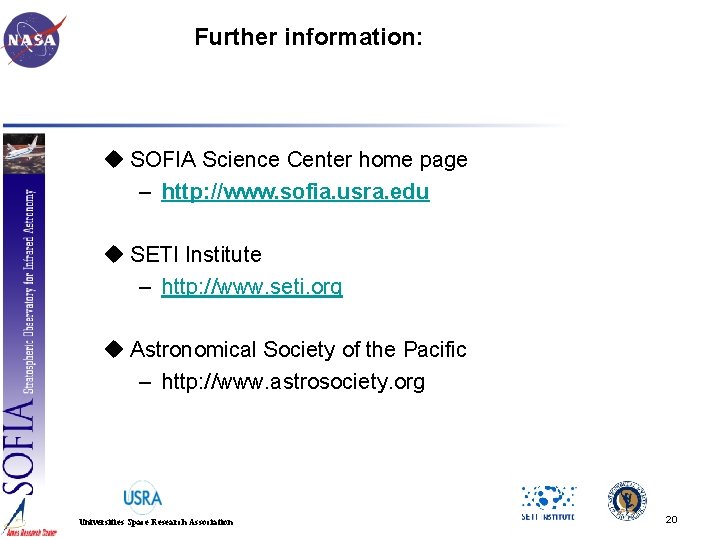 Further information: u SOFIA Science Center home page – http: //www. sofia. usra. edu