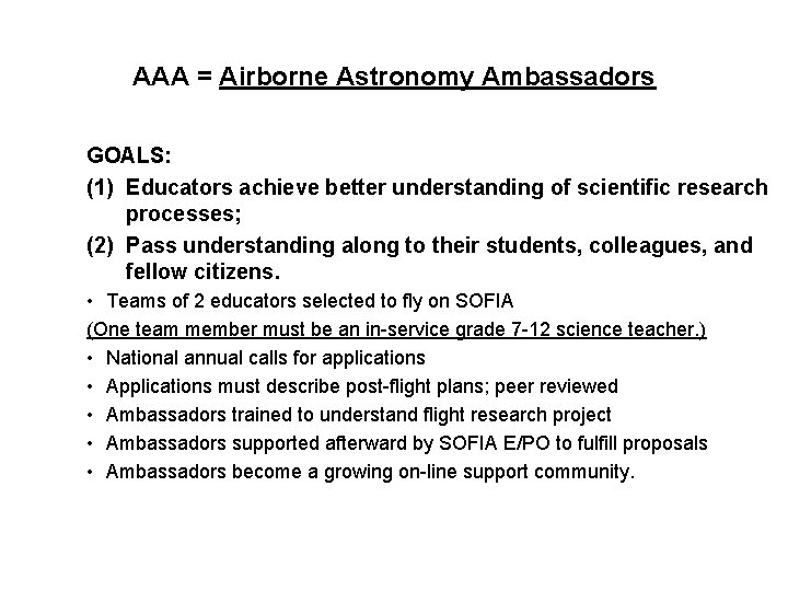 AAA = Airborne Astronomy Ambassadors GOALS: (1) Educators achieve better understanding of scientific research