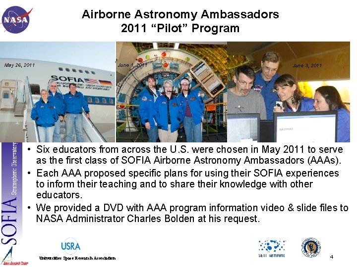 Airborne Astronomy Ambassadors 2011 “Pilot” Program June 1, 2011 May 26, 2011 June 3,