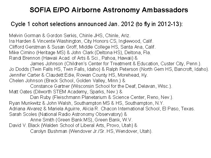 SOFIA E/PO Airborne Astronomy Ambassadors Cycle 1 cohort selections announced Jan. 2012 (to fly