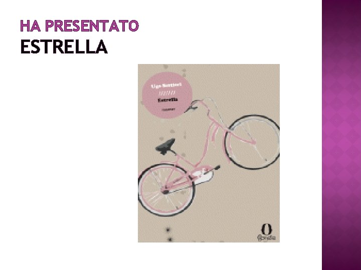 HA PRESENTATO ESTRELLA 