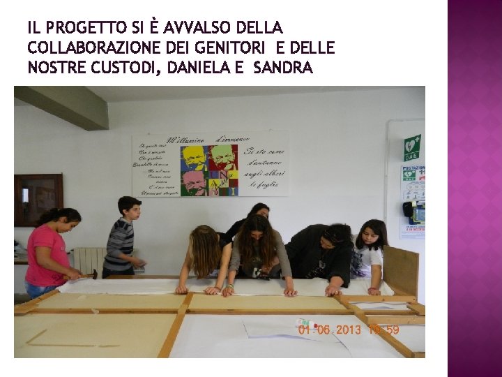 IL PROGETTO SI È AVVALSO DELLA COLLABORAZIONE DEI GENITORI E DELLE NOSTRE CUSTODI, DANIELA