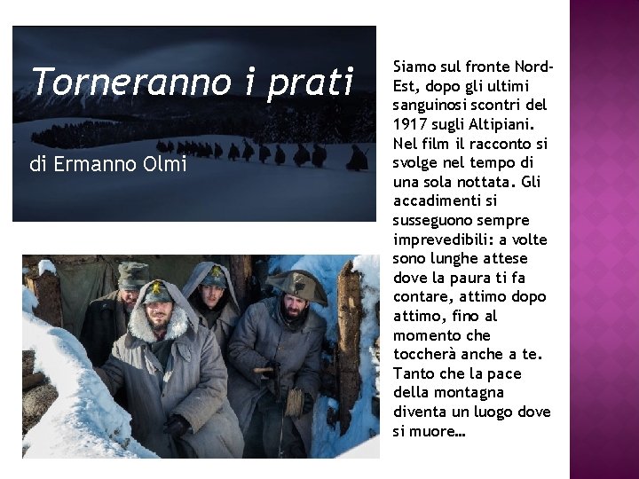 Torneranno i prati di Ermanno Olmi Siamo sul fronte Nord. Est, dopo gli ultimi